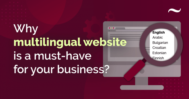 Why a multilingual website is a must-have for your business?